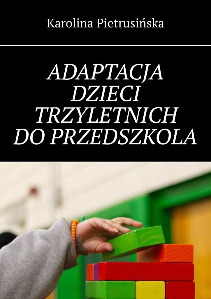 Adaptacja Dzieci Trzyletnich Do Przedszkola - Karolina Pietrusińska ...