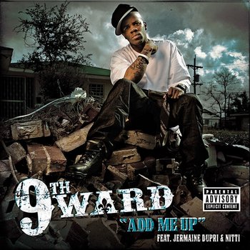 Add Me Up - 9TH WARD feat. Jermaine Dupri, Nitti