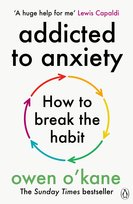 Addicted to Anxiety O'Kane Owen