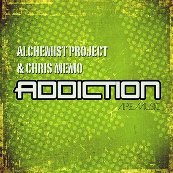 Addiction (Extended) - Alchemist Project & Chris Memo