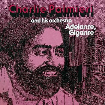Adelante, Gigante - Charlie Palmieri And His Orchestra