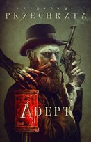 Adept. Materia Prima. Tom 1 Przechrzta Adam