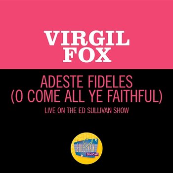 Adeste Fideles - Virgil Fox