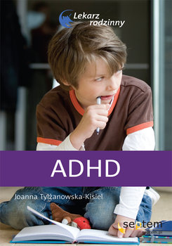 ADHD. Lekarz rodzinny - Tylżanowska-Kisiel Joanna