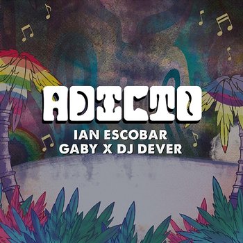 Adicto - Ian Escobar, Gaby, DJ Dever