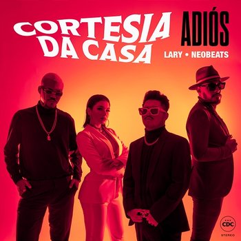 Adiós - Cortesia Da Casa, Lary, Neo Beats