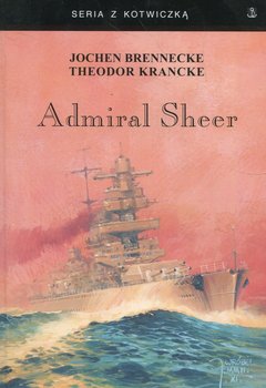 Admiral Sheer. Krążownik dwóch oceanów - Brennecke Jochen, Krancke Theodor