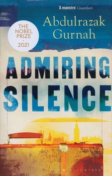 Admiring Silence - Gurnah Abdulrazak