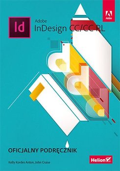 Adobe InDesign CC/CC PL. Oficjalny podręcznik - Anton Kelly Kordes, Cruise John