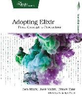 Adopting Elixir - Marx Ben, Valim Jose, Tate Bruce