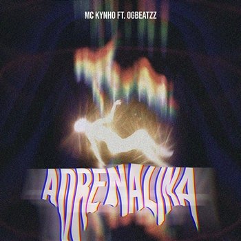 Adrenalina - MC Kynho feat. OGBEATZZ