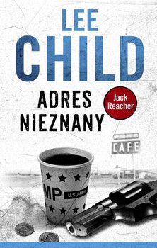 Adres nieznany. Jack Reacher - Child Lee