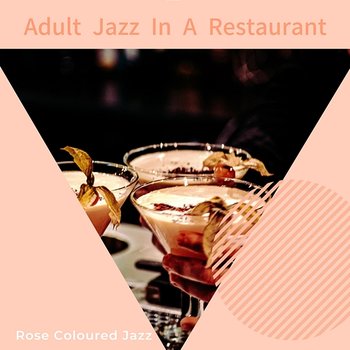 Adult Jazz in a Restaurant - Rose Colored Jazz