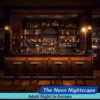 Adult Night in Europe - The Neon Nightscape