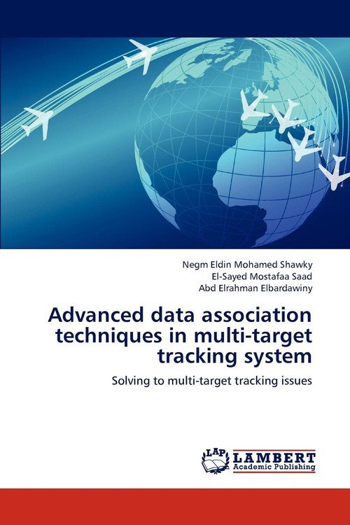 Advanced data association techniques in multi target tracking system