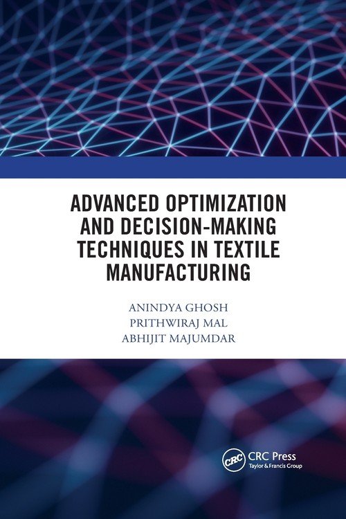 Advanced Optimization and Decision-Making Techniques in Textile ...