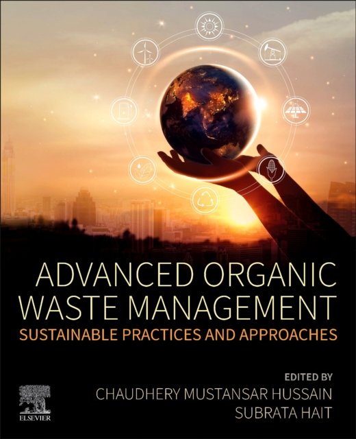 Advanced Organic Waste Management. Sustainable Practices And Approaches ...