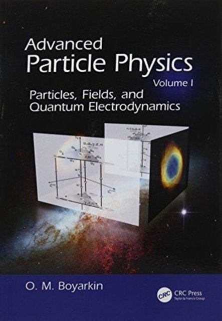 Advanced Particle Physics Volume I. Particles, Fields, and Quantum ...