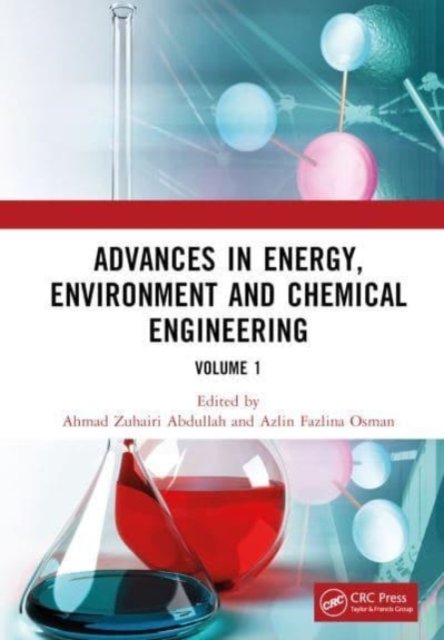 Advances In Energy Environment And Chemical Engineering Volume 1   Advances In Energy Environment And Chemical Engineering Volume 1 Proceedings Of The 8th International Conference On Advances In Energy Environment And Chemical Engineering Aeece 2022 Dali China 24 26 June 2022 B Iext138487888 