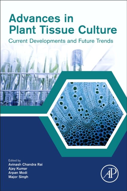Advances in Plant Tissue Culture. Current Developments and Future ...