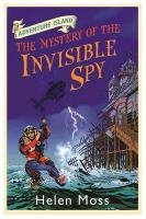 Adventure Island: The Mystery of the Invisible Spy - Moss Helen