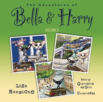 Adventures of Bella & Harry, Vol. 3 - Manzione Lisa