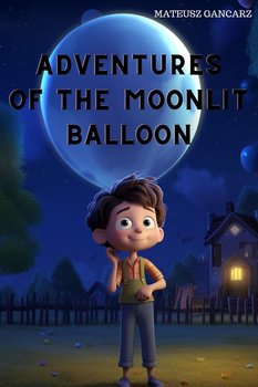 Adventures of the Moonlit Balloon - Mateusz Gancarz
