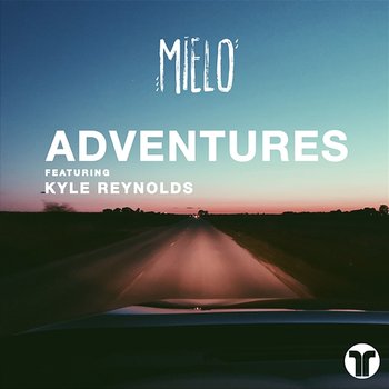 Adventures - Mielo feat. Kyle Reynolds