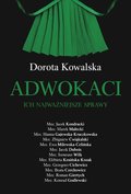 Adwokaci. Ich najważniejsze sprawy - Kowalska Dorota