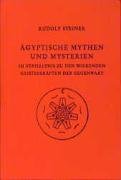 Ägyptische Mythen und Mysterien - Steiner Rudolf
