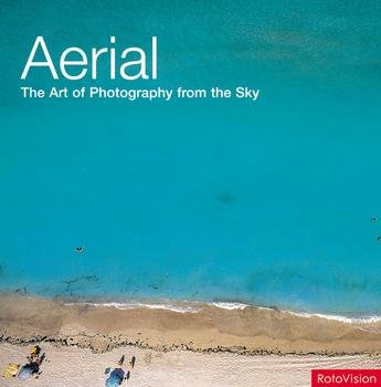 Aerial. The Art of Photography from the Sky - Hawkes Jason