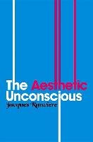 Aesthetic Unconscious - Ranci?re Jacques