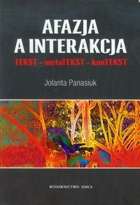 Afazja a interakcja TEKST - metaTEKST - konTEKST - Panasiuk Jolanta