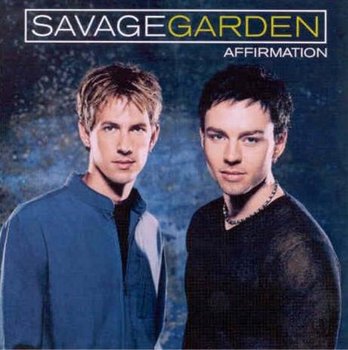 Affirmation - Savage Garden