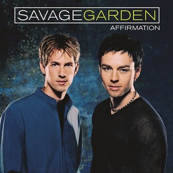 Affirmation - Savage Garden