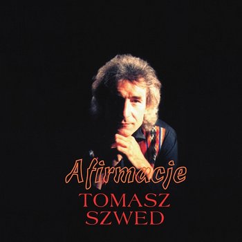 Afirmacje - Tomasz Szwed