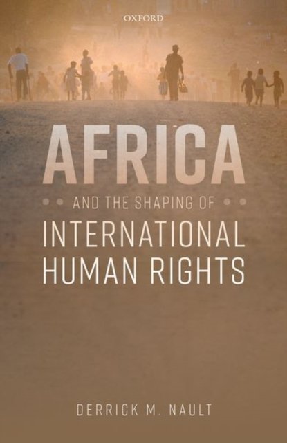 Africa and the Shaping of International Human Rights - Opracowanie ...