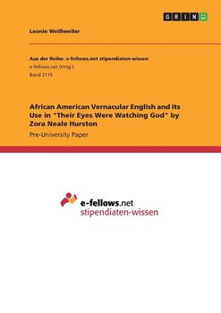 African American Vernacular English and its Use in "Their Eyes Were Watching God" by Zora Neale Hurston - Weißweiler Leonie