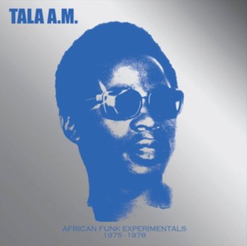 African Funk Experimentals 1975-1978 - Tala A.M.
