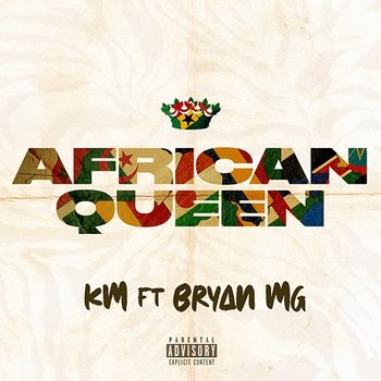 African Queen - KM feat. Bryan Mg