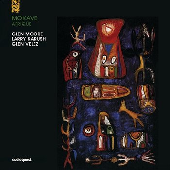 Afrique - Mokave, Glen Moore, Glen Velez, Larry Karush