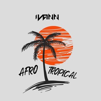 Afro Tropical - Ivann