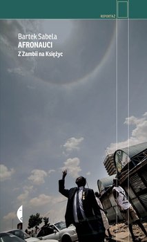 Afronauci. Z Zambii na księżyc - Sabela Bartek