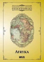Afryka Kraje i ludzie Ossendowski Antoni Ferdynand