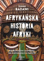 Afrykańska historia Afryki. Od narodzin człowieka do niepodległych państw - ebook EPUB