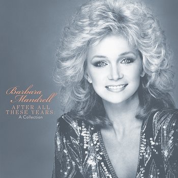 After All These Years: The Collection - Barbara Mandrell