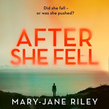 After She Fell (Alex Devlin, Book 2) - Mary-Jane Riley