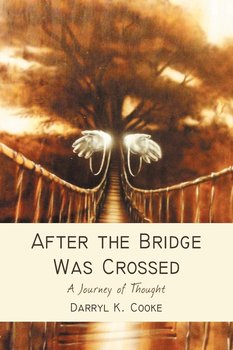 After the Bridge Was Crossed - Cooke Darryl K.