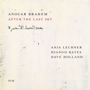 After The Last Sky - ANOUAR BRAHEM