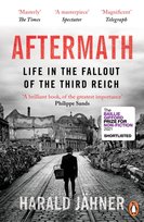 Aftermath: Life in the Fallout of the Third Reich Jahner Harald